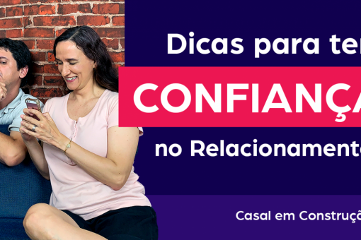 Dicas para ter confiança no relacionamento