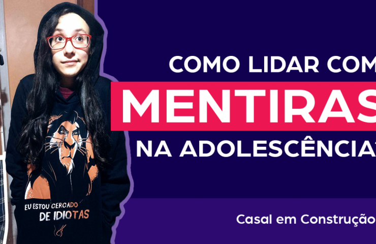 Como lidar com mentiras na adolescência?